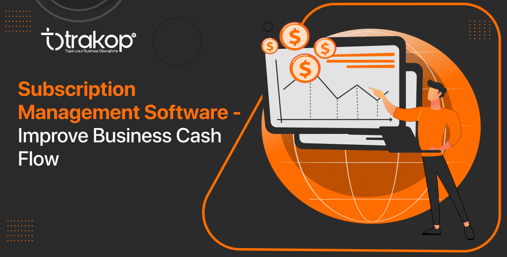 ravi garg, trakop, subscription management, subscription management software, business, cash flow