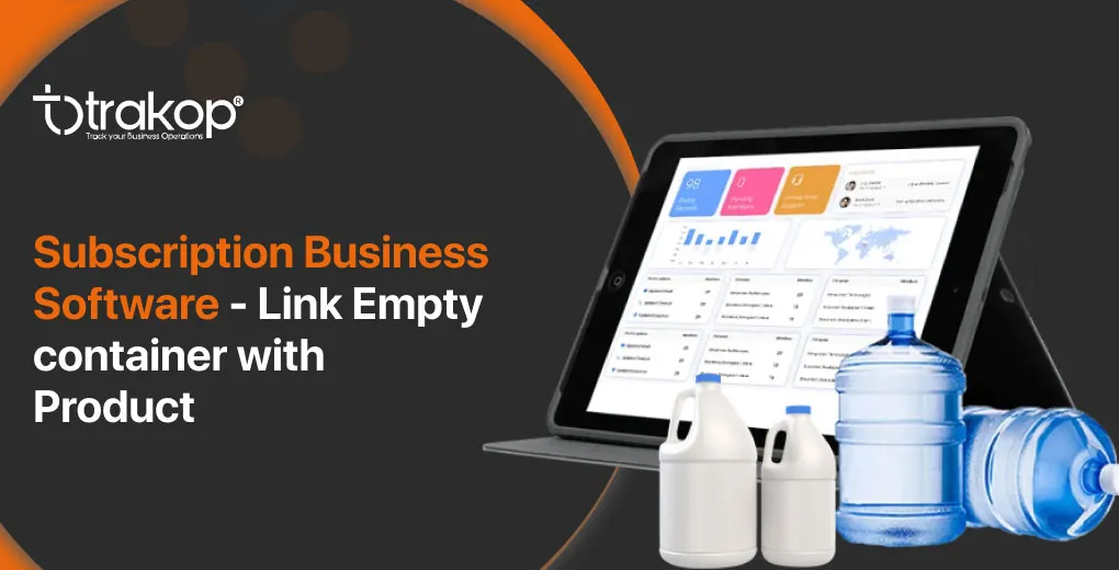 ravi garg, trakop, subscription business, subscription business software, system, empty bottles